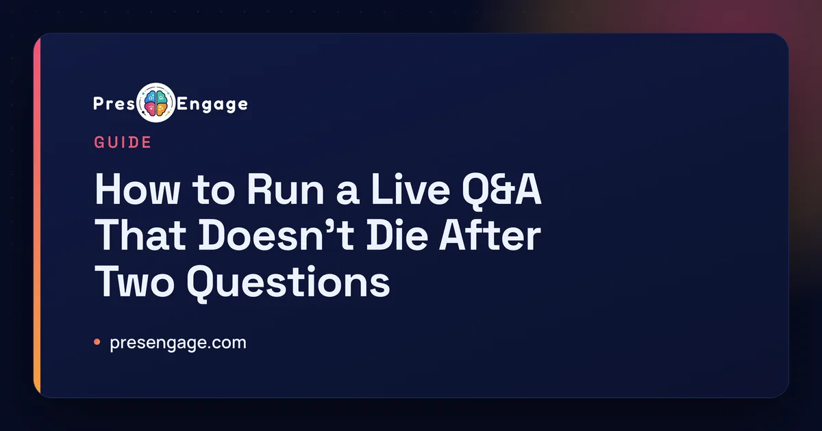 Read: How to Run a Live Q&A That Doesn't Die After Two Questions How to run a live Q&A that doesn't die after two questions